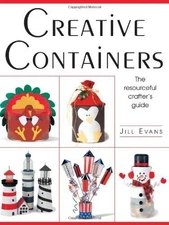 Creative Containers: The Resourceful Crafter's Guide - Evans, Jill - Good - ...