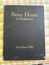 Better Houses For Budgeteers - Royal Barry Wills. 3rd Printing. 1945. A Classic!