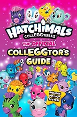 Hatchimals CollEGGtibles: the Official CollEGGtor's Guide Paperba