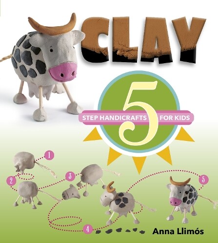 Anna Llimós Clay (gebundene Ausgabe) 5-step Handicrafts For Kids (us
