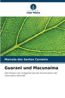 Guarani Und MacunaíMa Marcelo Dos Santos Carneiro Taschenbuch 112 S. Deutsch