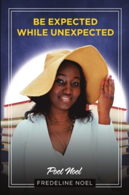 Noel - Be Expected While Unexpected  Poet - New paperback or softback - X555z