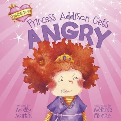 Princess Addison Gets Angry Library Binding Molly Martin