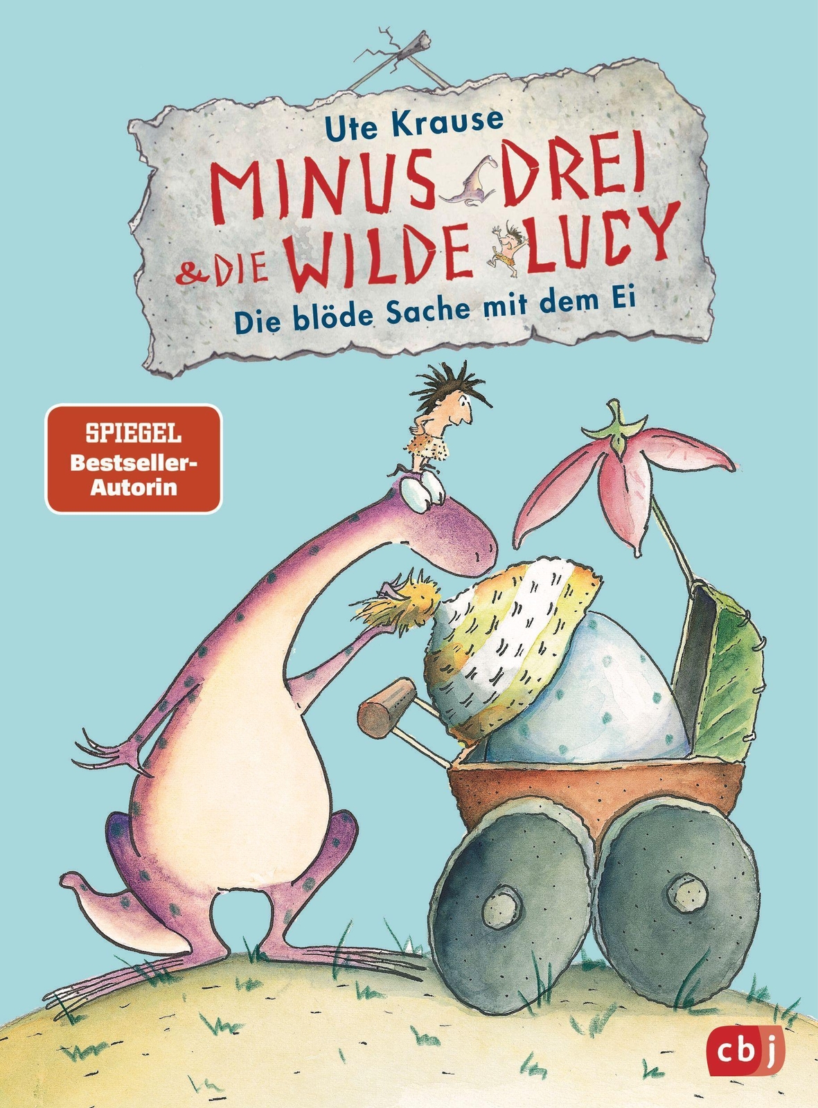 Minus Drei Und Die Wilde Lucy - Die Blöde Sache Mit Dem Ei Ute Krause