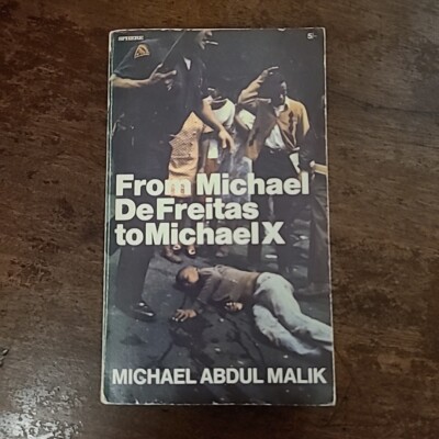 From Michael De Freitas to Michael X by Michael Abdul Malik, Sphere PB 1st 1968.