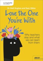 Sam Gibbs / Love The One You're With: Why Teachers Stay And Wh ...9781036011598