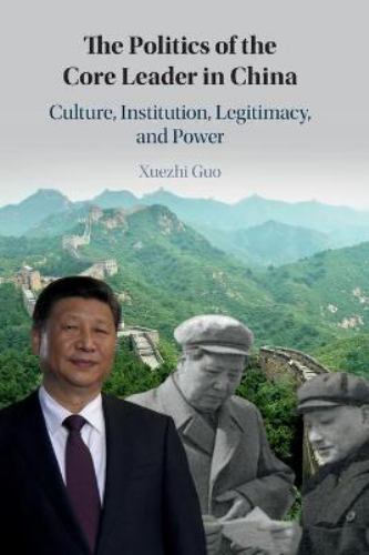 The Politics of the Core Leader in China Guo Paperback 9781108727563