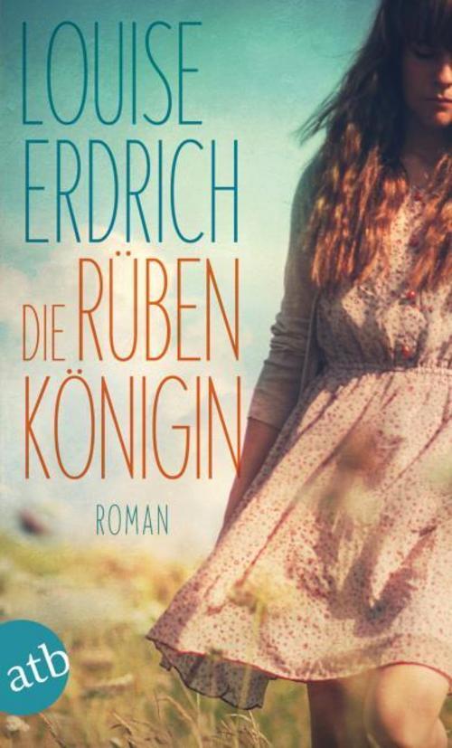 Thumbnail - Die Rübenkönigin Louise Erdrich