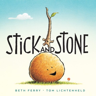Stick and Stone - hardcover Ferry, Beth|Lichtenheld, Tom