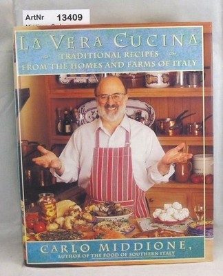 La Vera Cucina. Traditional Recipes from the Homes and Farms of Italy Middione, 