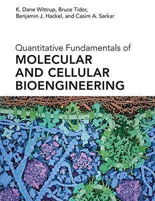 Quantitative Fundamentals of Molecular and Cellular Bioengineering - Wittrup