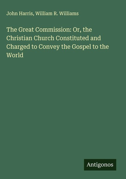 John Harris (U. A.) | The Great Commission: Or, The Christian Church...-image