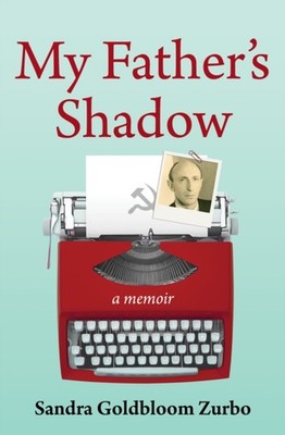 My Father's Shadow: A Memoir by Sandra Goldbloom Zurbo PAPERBACK 9781922979186