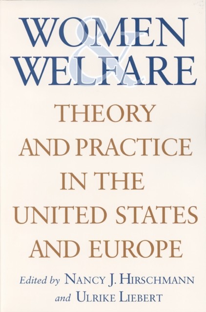 Women and Welfare Theory and Practice in the by Nancy J. Hirschmann PAPERBACK