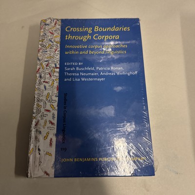 Crossing Boundaries Through Corpora : Innovative Corpus Approaches Within and...