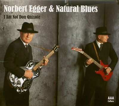 Norbert Egger & Natural Blues - I Am Not Don Quixote (CD) - Blues From Germany