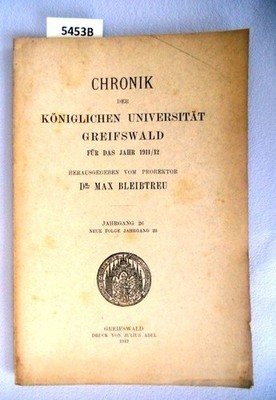 Chronik der Königlichen Universität Greifswald für das Jahr 1911/1912. Jahrgang 