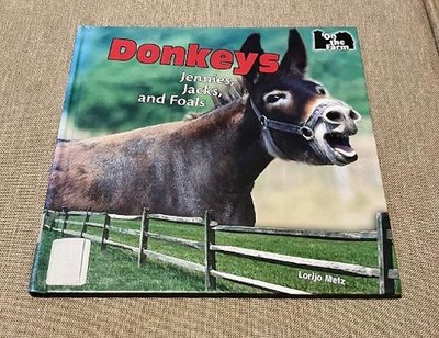 Donkeys : Jennies, Jacks, and Foals by Lorijo Metz (2010, Library Binding)