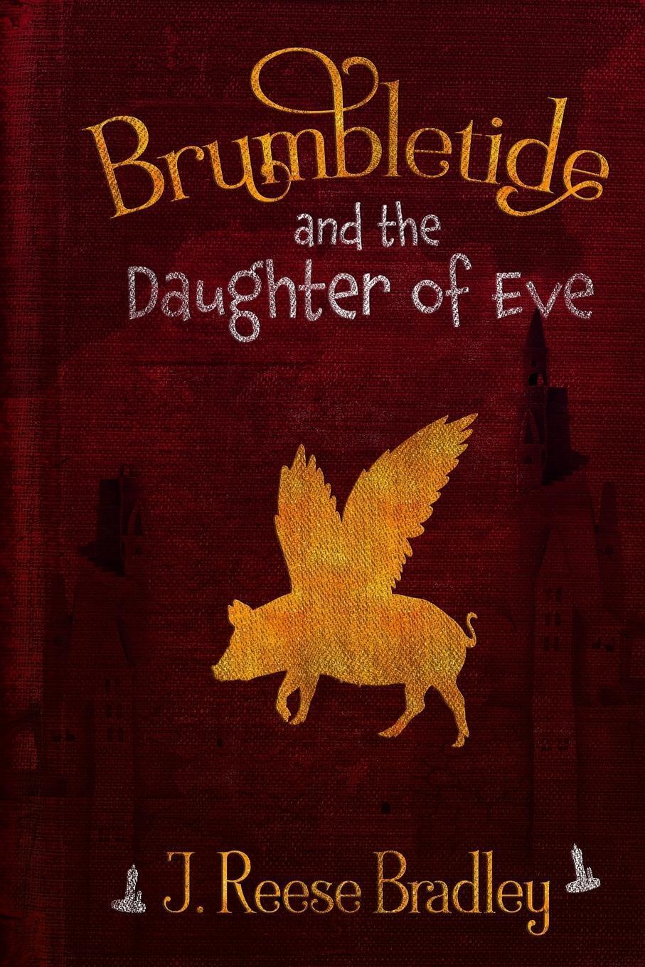 J. Reese Bradley | Brumbletide And The Daughter Of Eve | Taschenbuch |