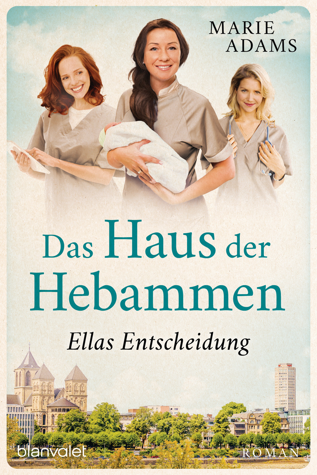 Marie Adams / Das Haus Der Hebammen - Ellas Entscheidung