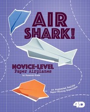 Air Shark! Novice-Level Paper Airplanes: 4D An Augmented Reality Paper-Folding,