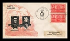 DR JIM STAMPS US COVER NAVY HEROES FDC SCOTT 791 PAIR THERMOGRAPHED CACHET