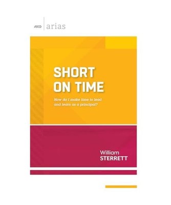Short on Time: How Do I Make Time to Lead and Learn as a Principal? [ASCD Arias]