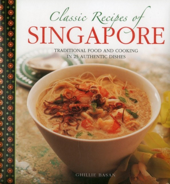 Classic Recipes of Singapore by Basan Ghillie (Hardback Book)
