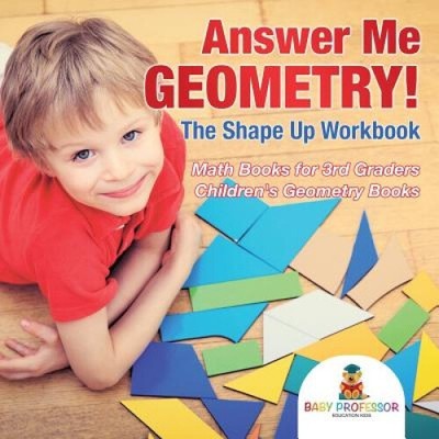 Answer Me Geometry! The Shape Up Workbook - Math Books for 3rd Graders |