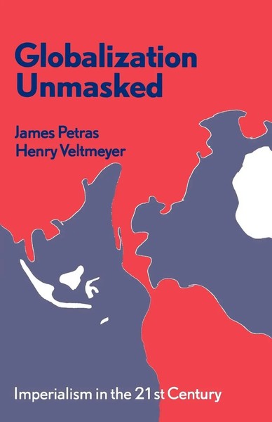 Globalization Unmasked | Imperialism In The 21St Century | Petras (U. A.) | Buch-image