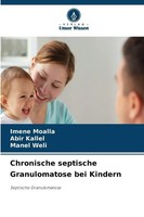 Imene Moalla (U. A.) | Chronische Septische Granulomatose Bei Kindern | Buch