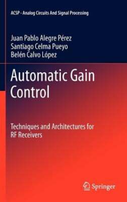 Automatic Gain Control: Techniques and Architectures for RF Receivers: New