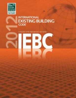 2012 International Existing Building Code (International Code Council  - GOOD