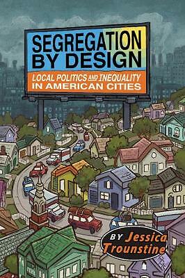 Segregation by Design Jessica Trounstine Hardcover Cambridge Univ  9781108429955