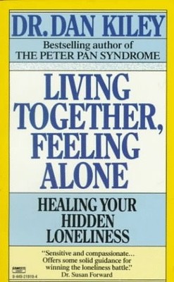LIVING TOGETHER, FEELING ALONE By Dan Kiley **BRAND NEW**