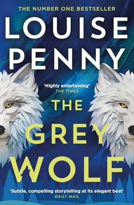 The Grey Wolf: The Three Pines community is under threat in this spectacular th