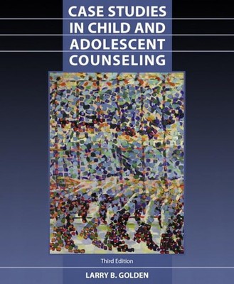 Case Studies in Child and Adolescent Counseling (3rd Edition) - paperback Go...
