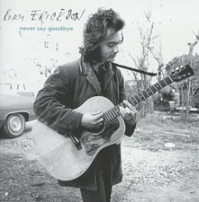 ROKY ERICKSON - Never Say Goodbye - CD - **Mint Condition**