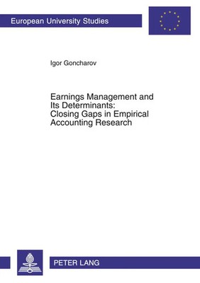 Igor Goncharov | Earnings Management and Its Determinants: Closing Gaps in...