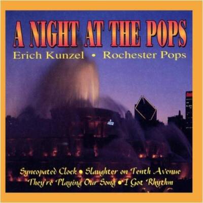 A Night at The Pops - Audio CD By Erich Kunzel  The Rochester Pops - VERY GOOD
