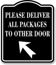 Please Deliver All Packages To Other Door Up Left BLACK Aluminum Composite Sign