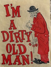 Original Vintage 1969 I m A Dirty Old Man Iron On Transfer