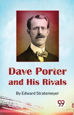 Stratemeyer - Dave Porter and His Rivals  or The Chums and Foes of Oa - X555z