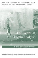 The Work Of Psychoanalysis Sexuality, Time And The Psychoanalytic Mind Buch 2016