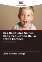 Des Habitudes Saines Dans L'éDucation De La Petite Enfance Santé Bucco-Dentaire