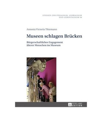 Museen schlagen Brücken: Bürgerschaftliches Engagement älterer Menschen im Mu