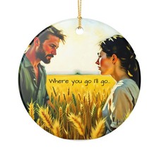 Where You Go I  ll Go ceramic ornament  couple wheat field scene