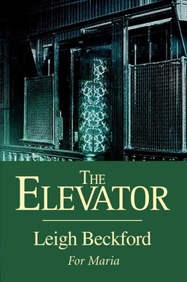 The Elevator Leigh Beckford Taschenbuch Kartoniert / Broschiert Englisch 2005
