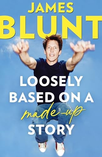 Loosely Based On A Made-Up Story: A Non-Memoir by James Blunt | Paperback | 2024 - Image 4