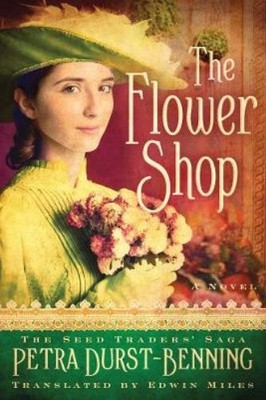 Petra Durst-Benning The Flower Shop (Taschenbuch) Seed Traders' Saga